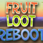 Fruit Loot Reboot