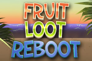 Fruit Loot Reboot Online Slot Game