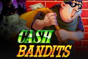 Cash Bandits Online Slot Game