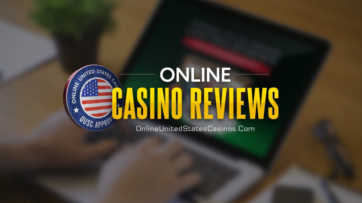 The Best Online Casino Reviews - Online United States Casinos