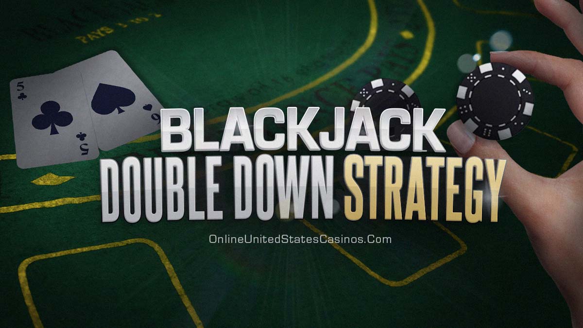 Blackjack Double Down Strategy