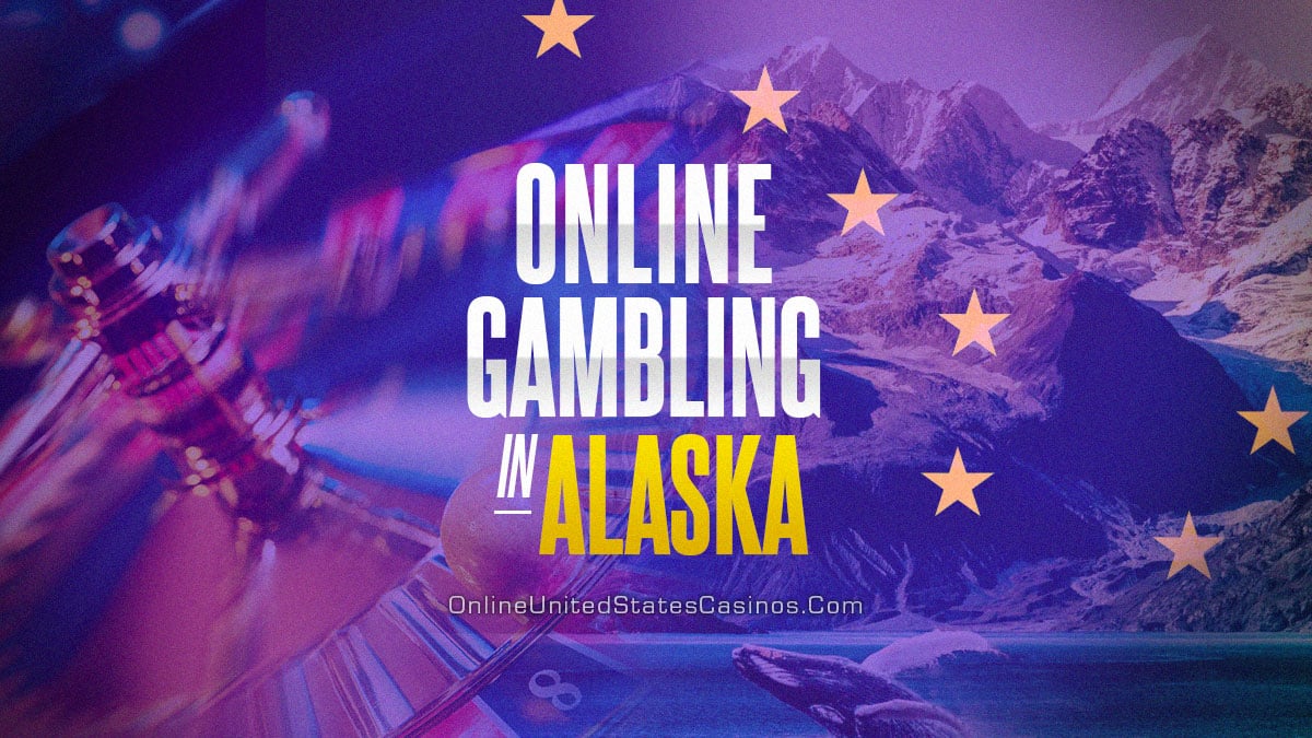 Alaska Online Casinos: Best Casino Sites that Accept AK Players